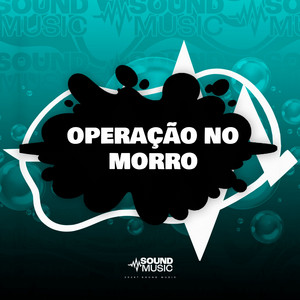 OPERAÇÃO NO MORRO