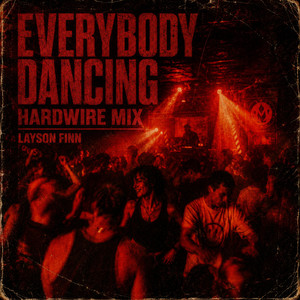 Everybody Dancing - Hardwire Mix by Layson Finn