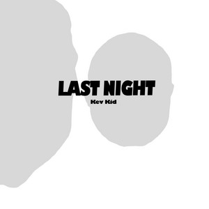 Kev Kid - Last Night