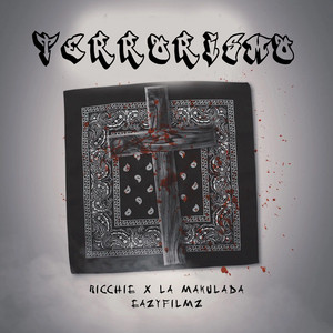 Terrorismo by Ricchie, La Makulada, EazyFilmz