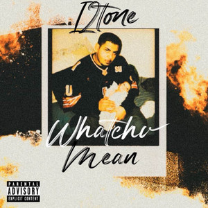 Whatchu Mean by I2Tone