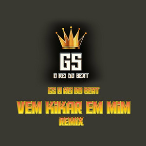 GS O Rei do Beat - Vem Kikar em Mim