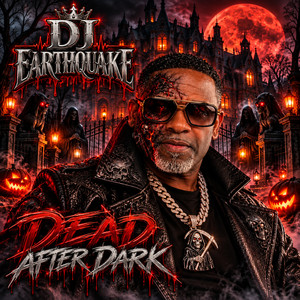 Dead After Dark by DJ EARTHQUAKE