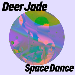 Deer Jade — Space Dance (2026)
