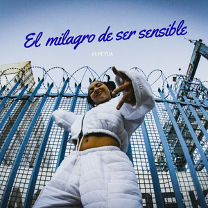 El Milagro de Ser Sensible by Almeyda