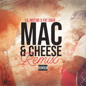 Mac & Cheese - Remix by Lil Motor, Fat Dave