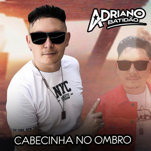 Cabecinha no Ombro by ADRIANO BATIDÃO O REI DA NOITE, ADRIANO BATIDÃO