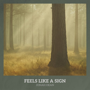 Feels Like A Sign by Jonah Dean