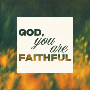 God, You are Faithful by Fellowship City Worship
