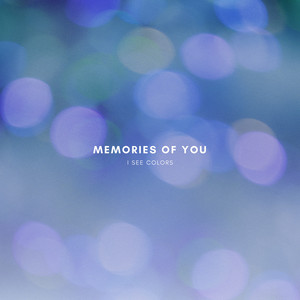 Memories of You by I See Colors