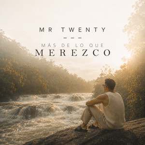 Más de Lo Que Merezco by Mr Twenty