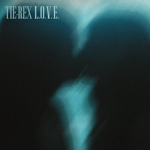 L.O.V.E. by Tie-Rex