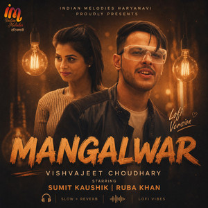 Mangalwar-Lofi Version by Vishvajeet Choudhary, Sumit Kaushik, Ruba Kaushik