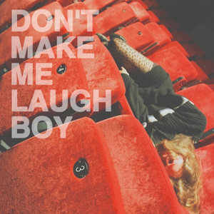 don't make me laugh boy by aivilO