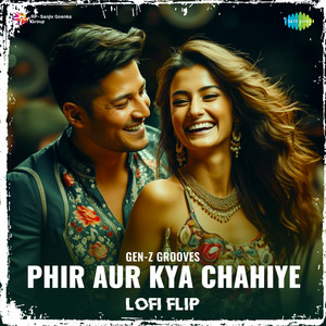 Arijit Singh, Sachin-Jigar & Amitabh Bhattacharya - Phir Aur Kya Chahiye (LoFi Flip)