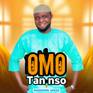 Matanmi Apase - Omo Tan Nso