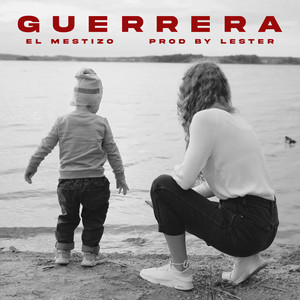 Guerrera by El Mestizo, Lester