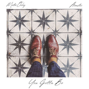 Mateo Oxley - You Gotta Be (Acoustic)