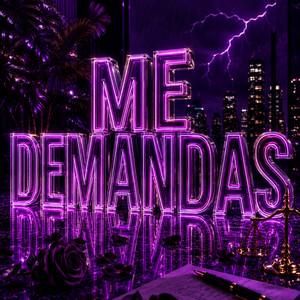 Me Demandas by Javielo la maravilla