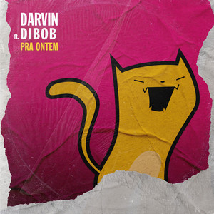 Pra Ontem by Darvin, Dibob