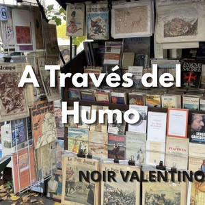 A Través del Humo by Noir Valentino