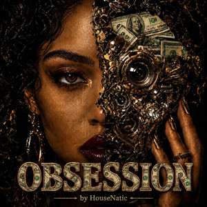 OBSESSION by Housenatic