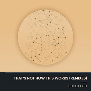 Chuck Pits - That's Not How This Works (Dance Hit Cover Mix)