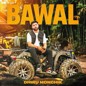 BAWAL by DhiruMonchik, ShravanBeats