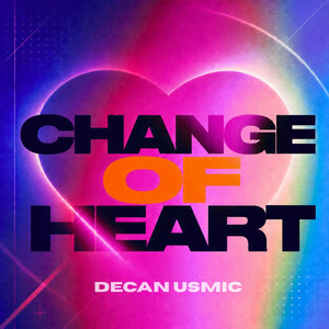 Change of Heart by Decan Usmic