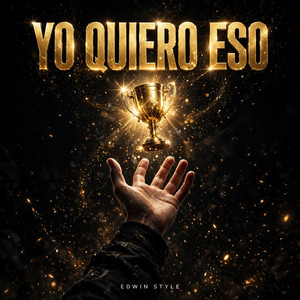 Yo Quiero Eso by Edwin Style