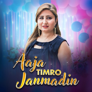 Aaja Timro Janmadin