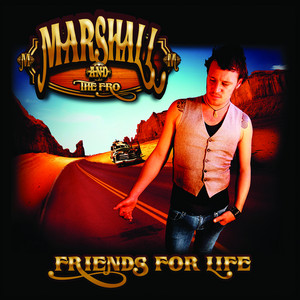 Friends for Life by Marshall & the Fro