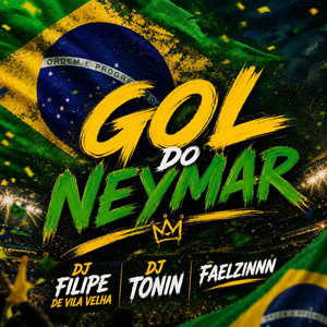 GOL DO NEYMAR by Dj Filipe de V.V, Faelzinnn, DJ Tonin