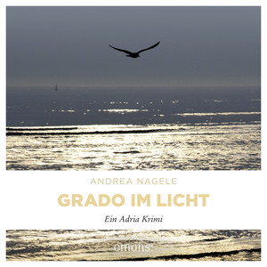 Grado im Licht (Ein Adria Krimi)