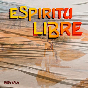 Espiritu Libre by Kira Bala