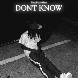 Dont Know by TrapStarrMere