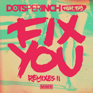 Fix You - BKSR Remix by Dots Per Inch