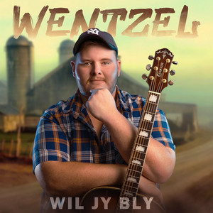 Wil Jy Bly by Wentzel
