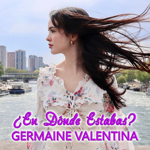 ¿En Dónde Estabas? by Germaine Valentina