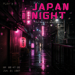 Japan Night by There's No Way Music