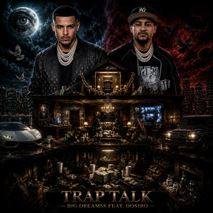 Trap Talk by Big Dreamss, DosiRo