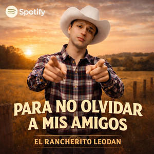 El rancherito leodan - Para no olvidar a mis amigos