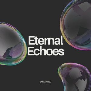 Eternal Echoes - Radio Edit by Gameracco
