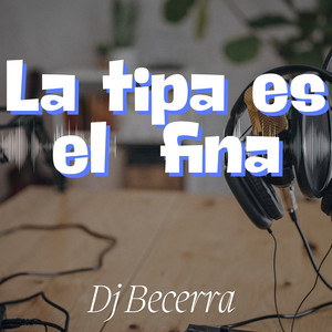 La tipa es el fina by Dj Becerra