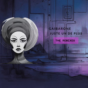 Juste Un De Plus - ETNE & Melaniya Remix by Gai Barone, ETNE, Melaniya