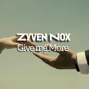Give me more by Zyven Knox