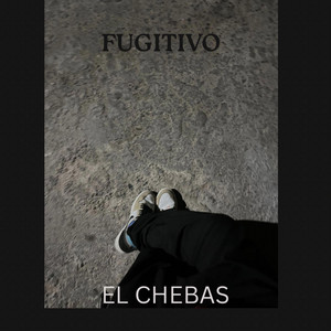 FUGITIVO by EL CHEBAS