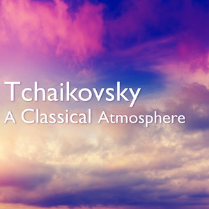 Tchaikovsky: A Classical Atmosphere album