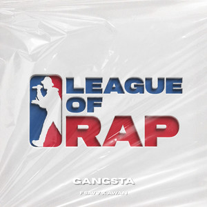 GANGSTA by League of Rap, FSAVV, AWAN