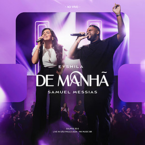 Eyshila & Samuel Messias - De Manhã (Ao Vivo)